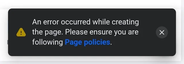 Facebook Page creation error asking the user to follow Page policies